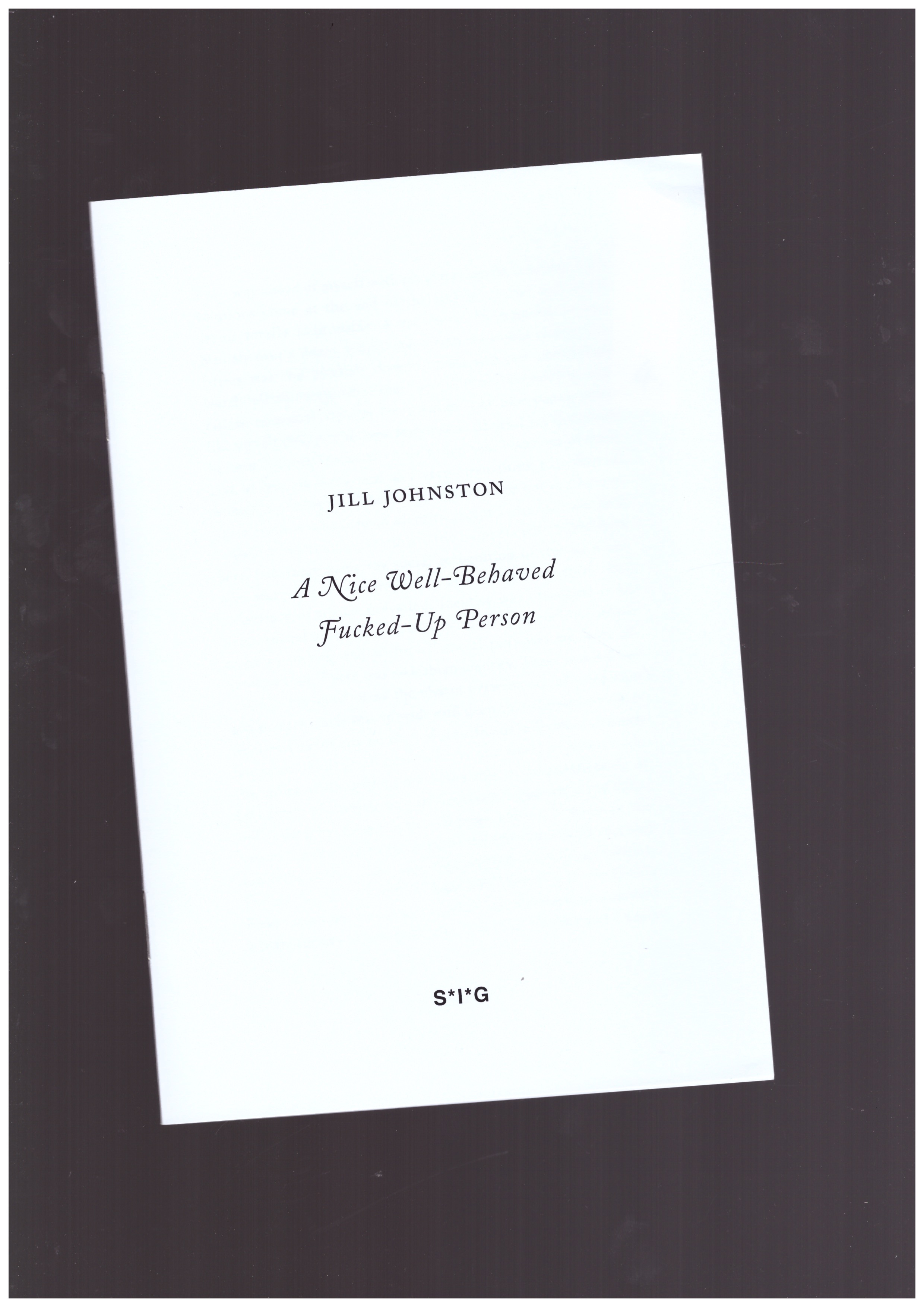 JOHNSTON, Jill - a nice well-behaved fucked-up person